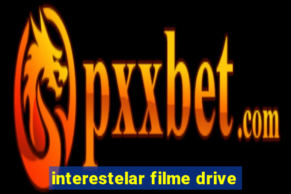 interestelar filme drive